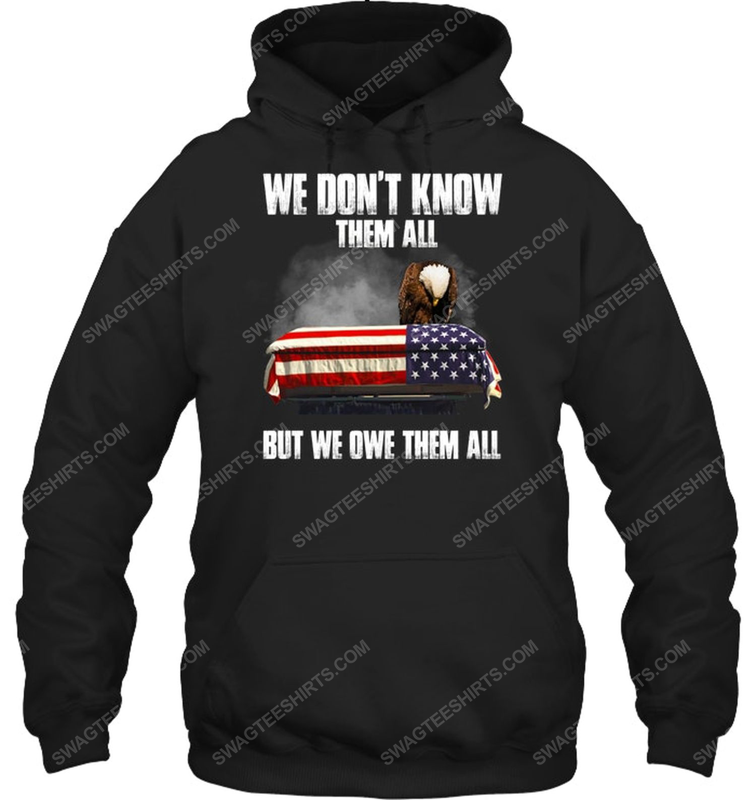 We don't know them all but we owe them all political hoodie