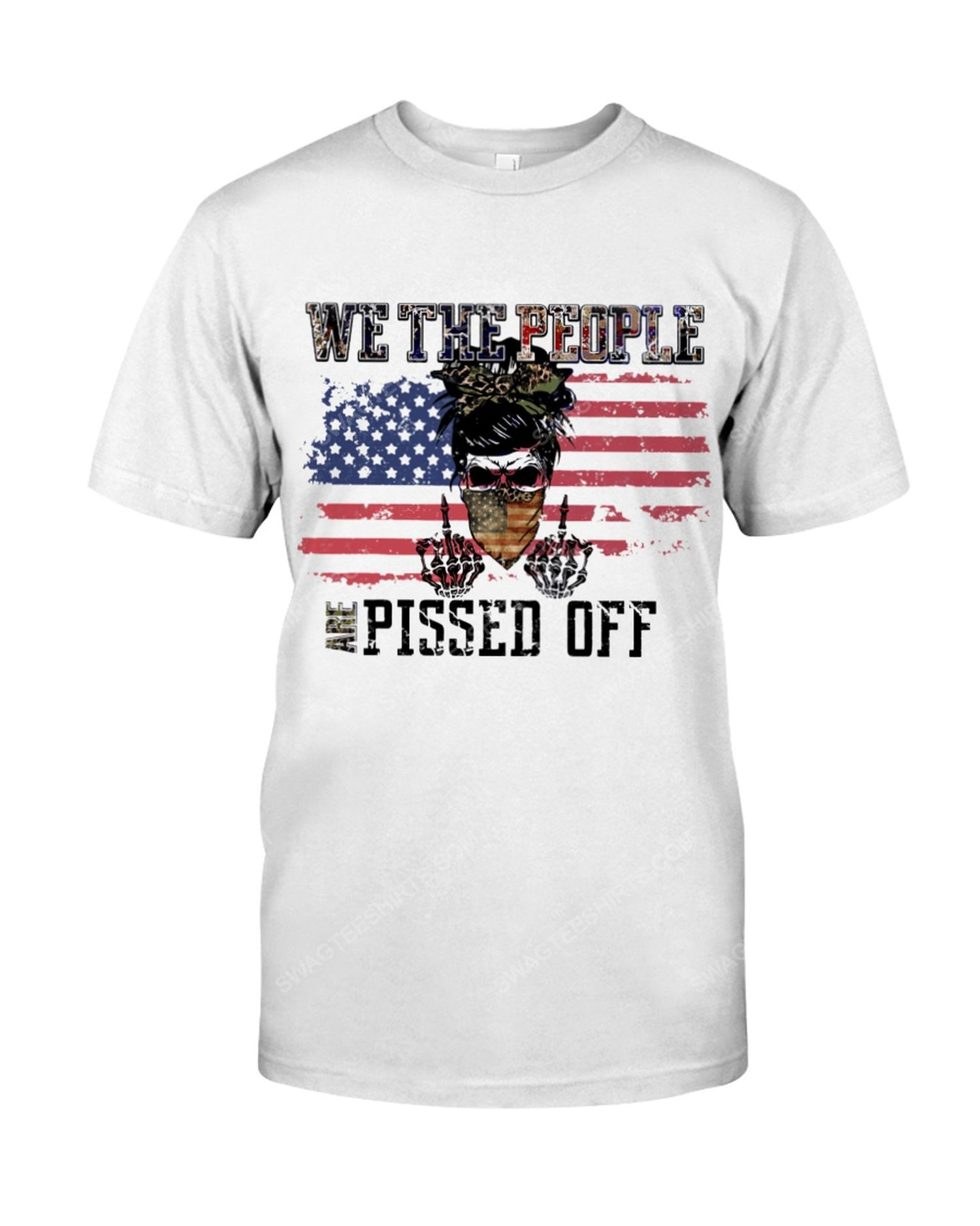 We the people are pissed off fight for democracy political tshirt