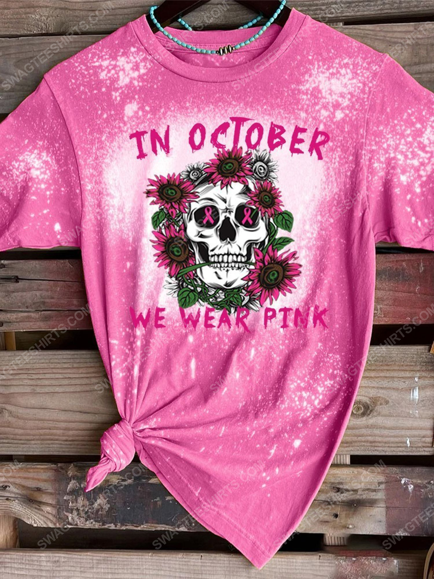 Breast cancer awareness in october we wear pink skull tie dye bleached shirt