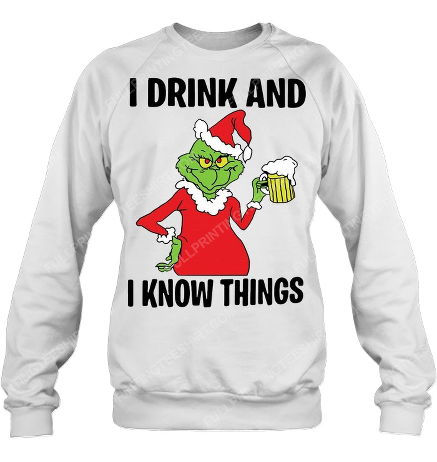 Christmas time the grinch i drink and i know things sweatshirt