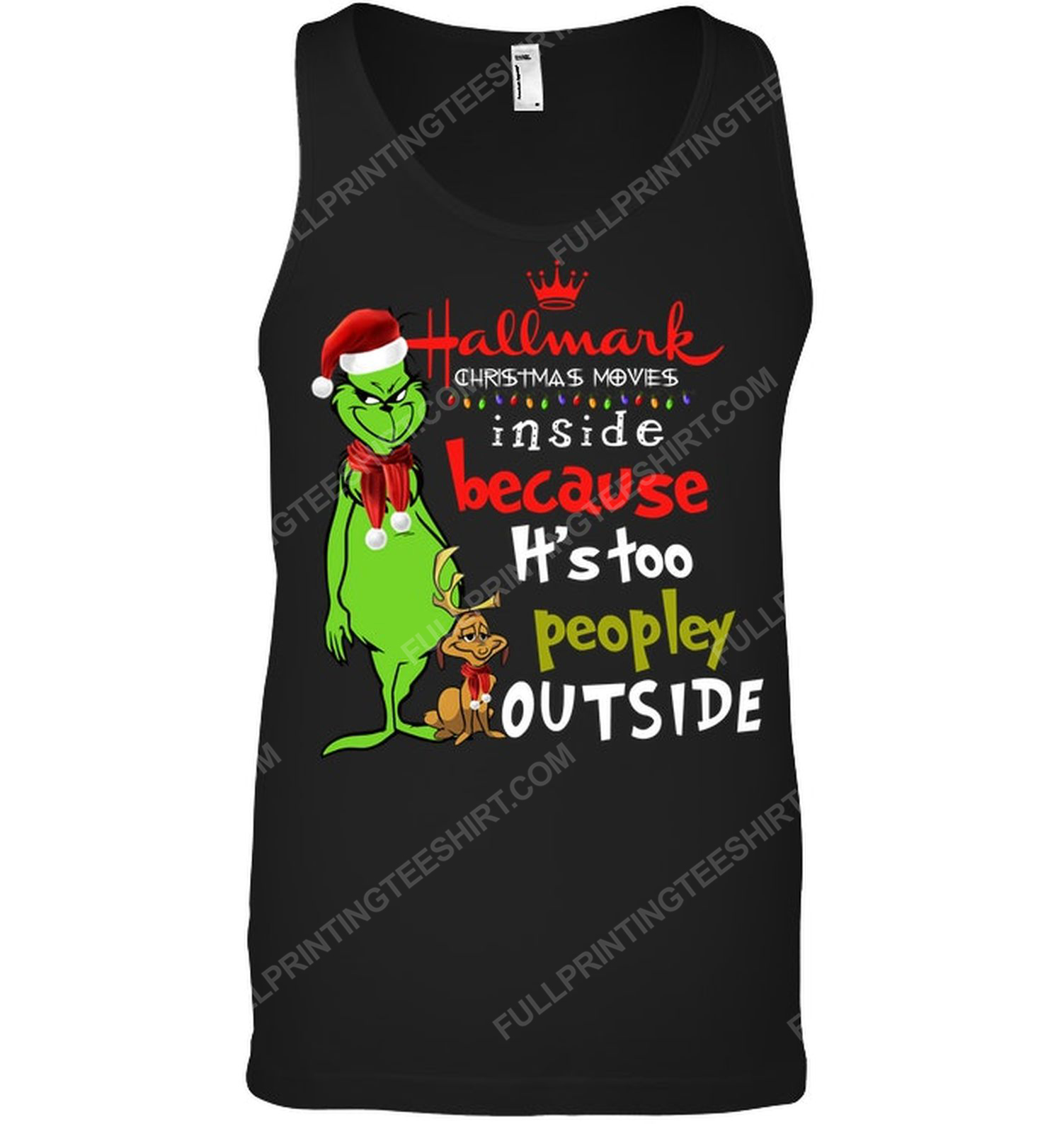 Hallmark christmas movies inside because it's too peopley outside grinch tank top