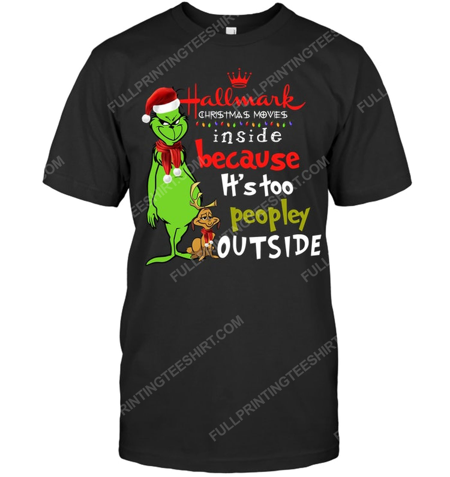 Hallmark christmas movies inside because it's too peopley outside grinch tshirt