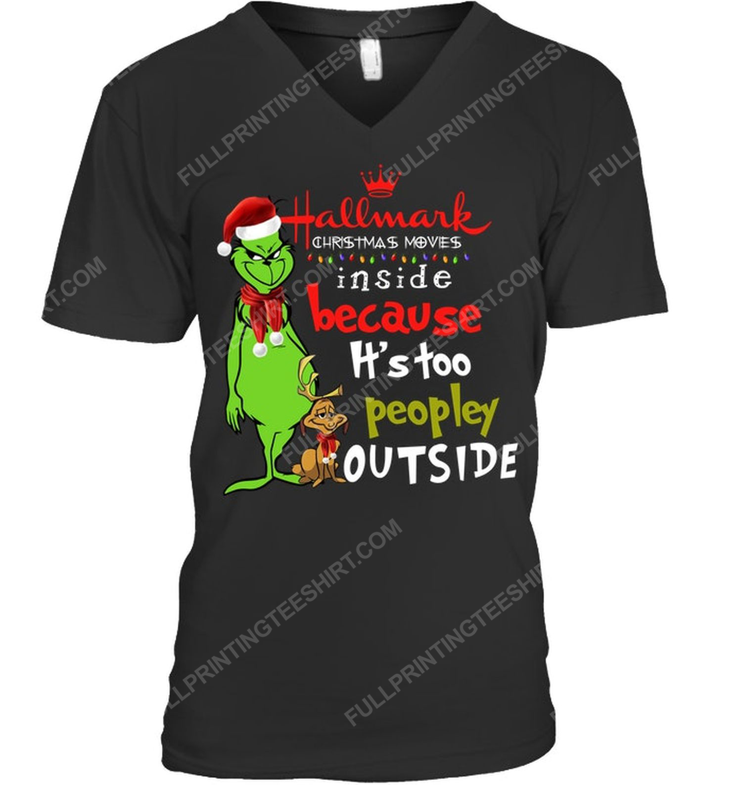 Hallmark christmas movies inside because it's too peopley outside grinch v-neck