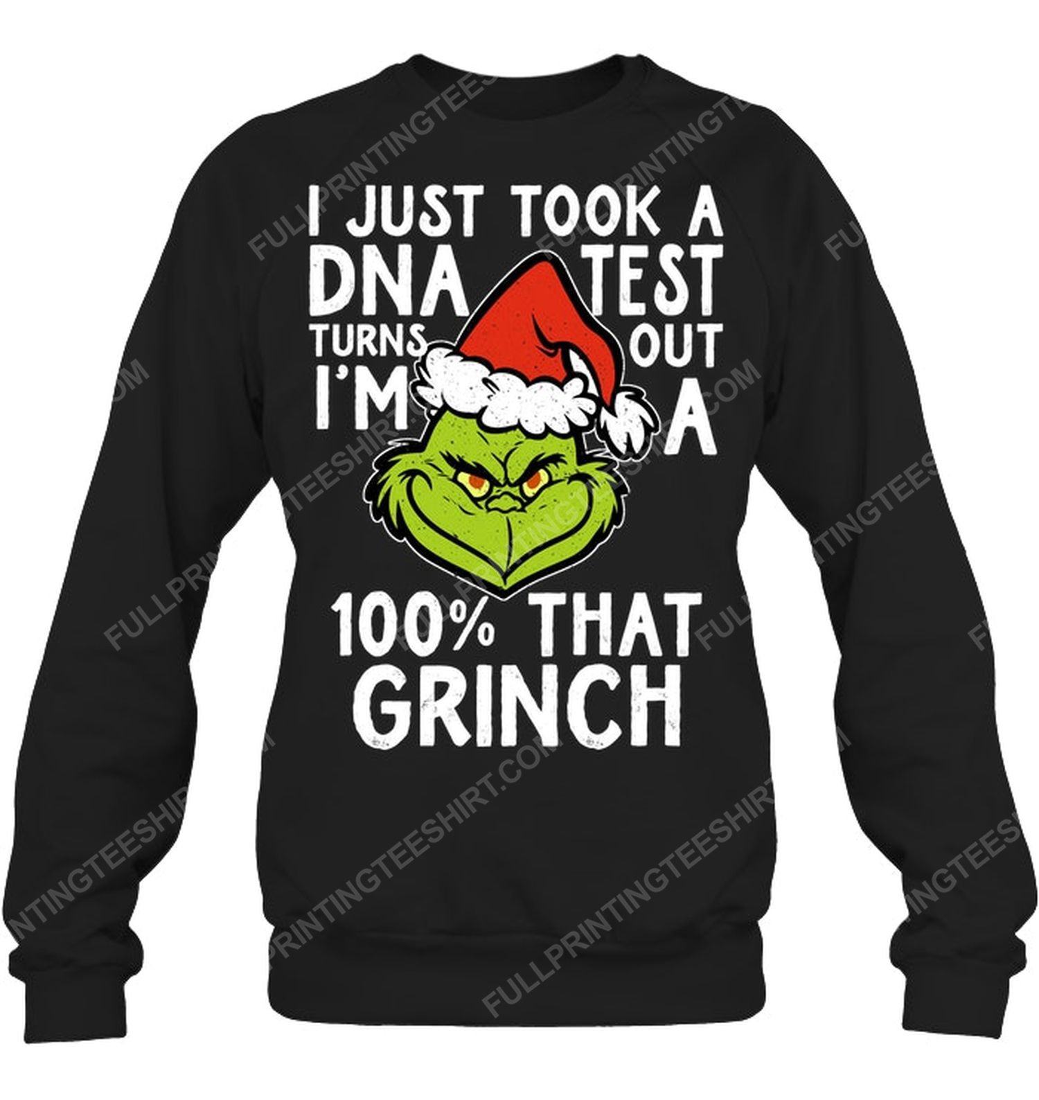 I just took a dna test turns out i'm 100 that grinch sweatshirt