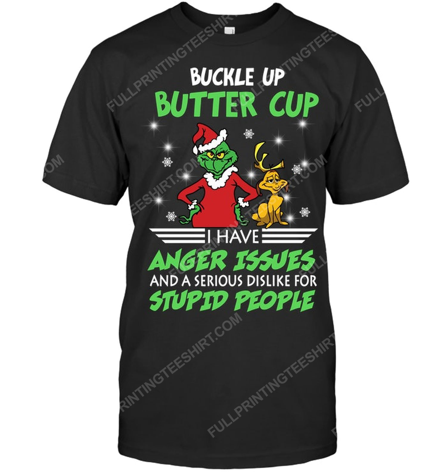 The grinch buckle the grinch up buttercup i have anger issues and a serious dislike for stupid people tshirt