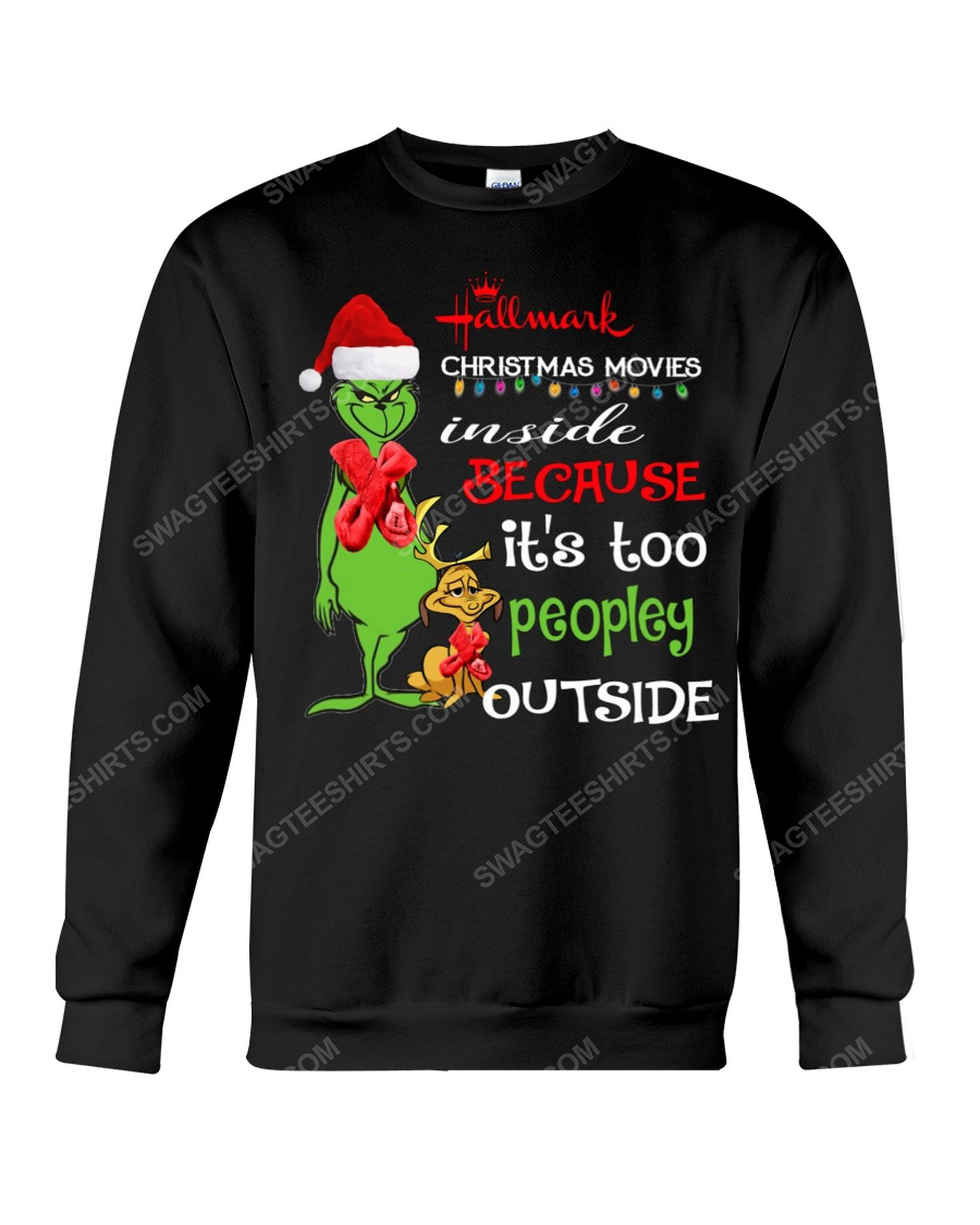 The grinch hallmark christmas movies inside because its too peopley outside christmas grinch sweatshirt