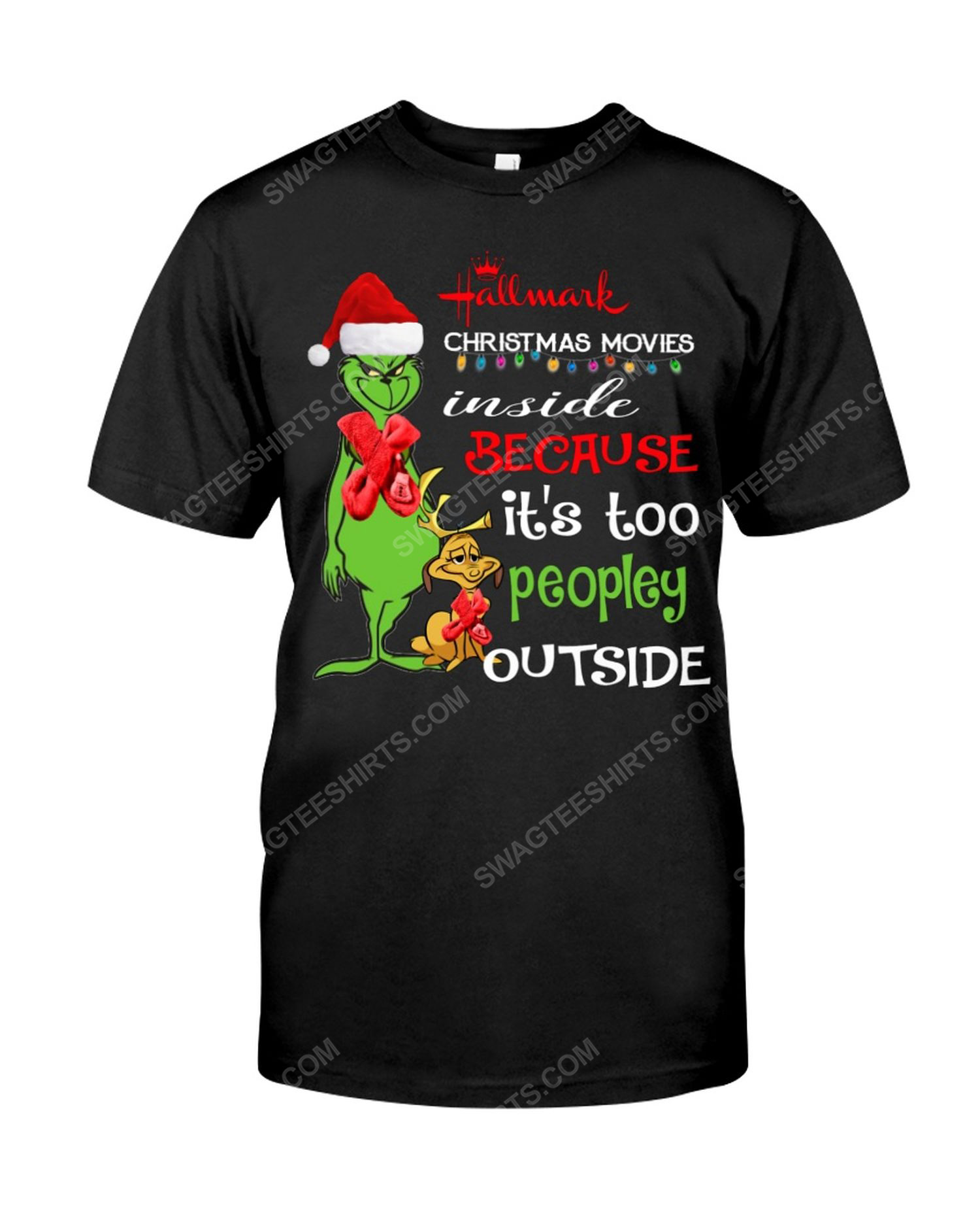 The grinch hallmark christmas movies inside because its too peopley outside christmas grinch tshirt